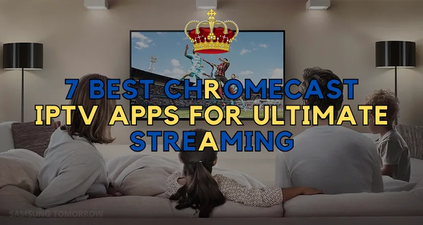 Chromecast IPTV Apps