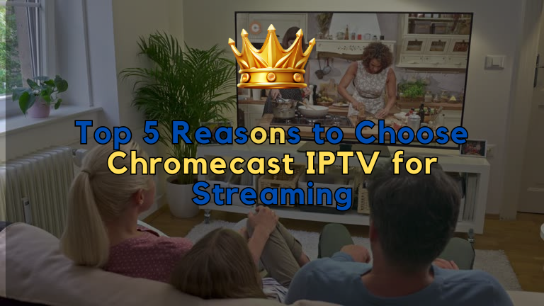 Chromecast IPTV