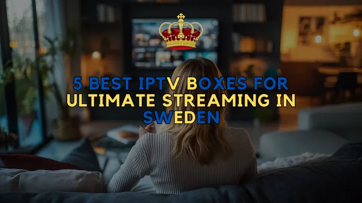 5 Best IPTV Boxes